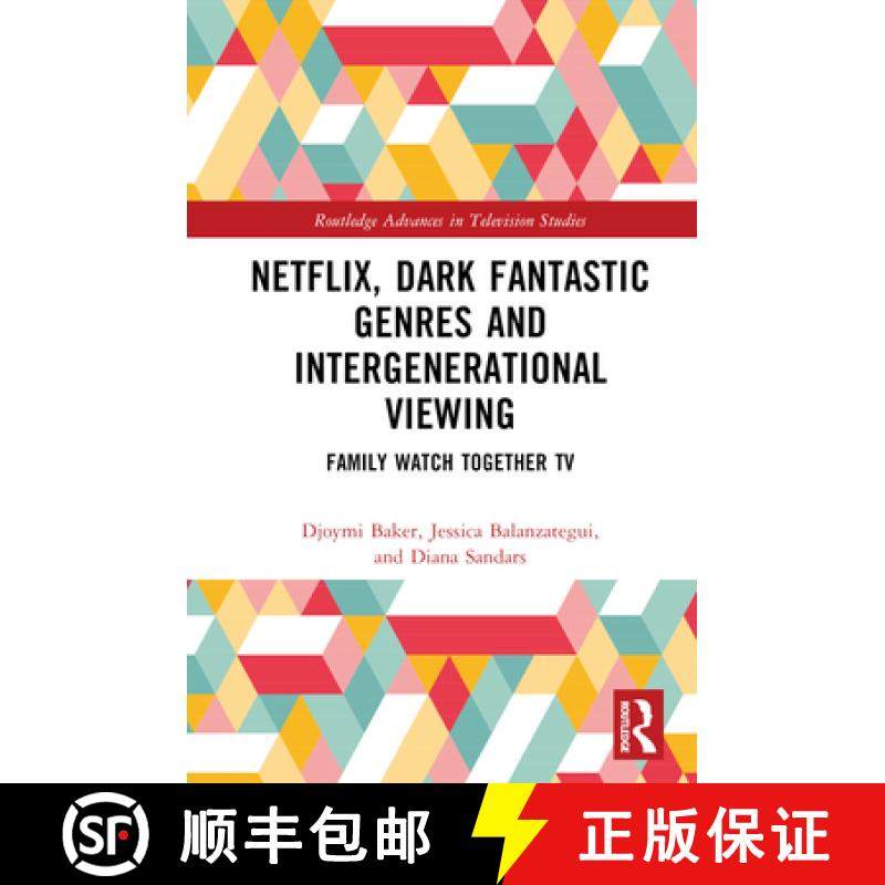 【3-4周达】Netflix, Dark Fantastic Genres and Intergenerational Viewing: Family Watch Together TV [9781032121895]