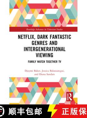 【3-4周达】Netflix, Dark Fantastic Genres and Intergenerational Viewing: Family Watch Together TV [9781032121895]