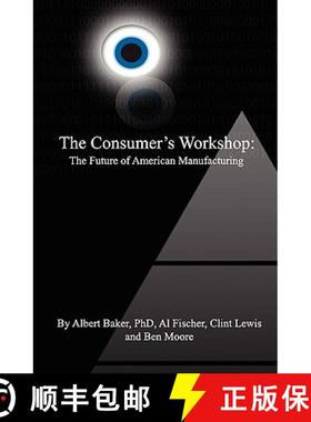 【3-4周达】The Consumer's Workshop: The Future of American Manufacturing [9781419654459]