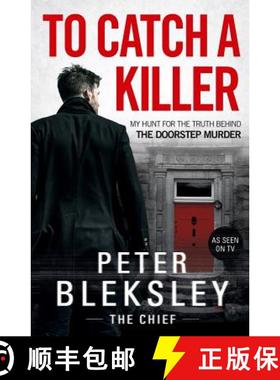 【3-4周达】To Catch A Killer - My Hunt for the Truth Behind the Doorstep Murder: My Hunt for the Trut... [9781786069832]