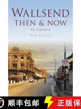 【3-4周达】Wallsend Then & Now [9780752465616]