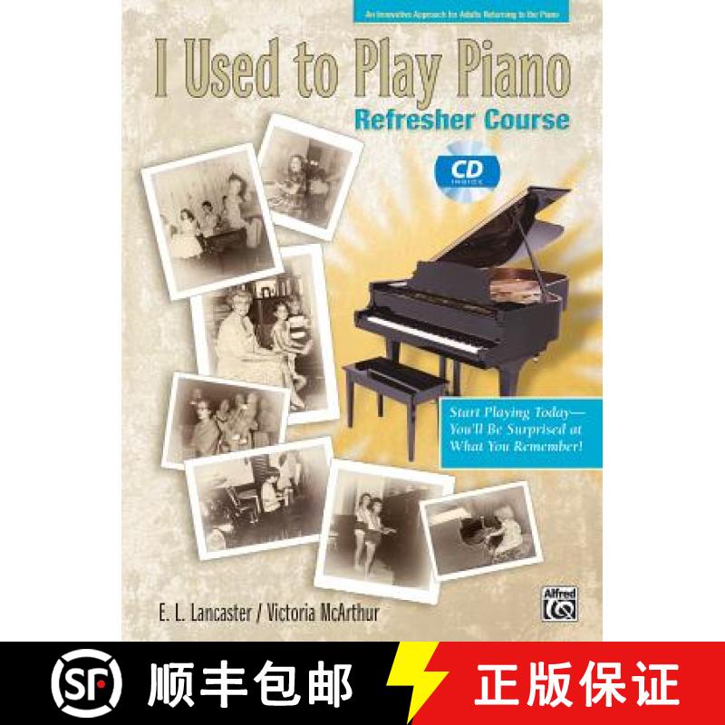 【2-3周达】I Used to Play Piano -- Refresher Course: An Innovative Approach for Adults Returning to t... [9780739035948]