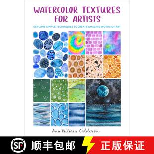【3-4周达】Watercolor Textures for Artists: Explore Simple Techniques to Create Amazing Works of Art [9780760383407]