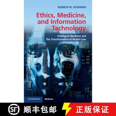 【3-4周达】Ethics, Medicine, and Information Technology: Intelligent Machines and the Transformation ... [9781107624733]