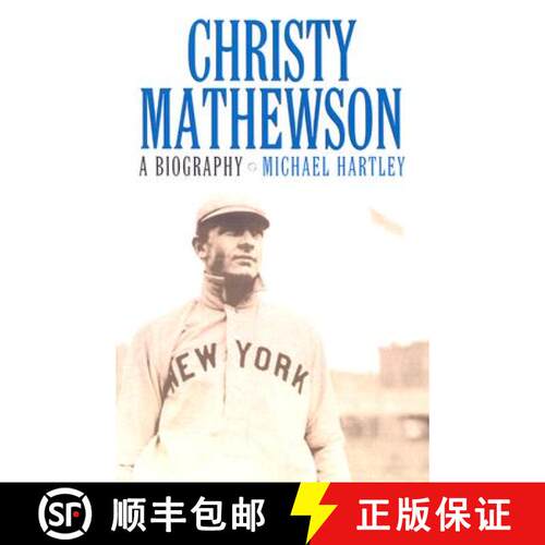 【3-4周达】Christy Mathewson : A Biography [9780786416530]
