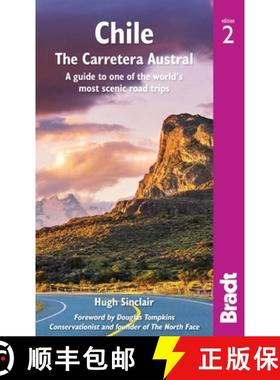 【3-4周达】Chile: The Carretera Austral: A Guide to One of the World's Most Scenic Road Trips [9781784774752]