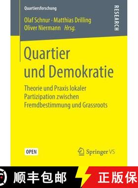 【3-4周达】Quartier und Demokratie : Theorie und Praxis lokaler Partizipation zwischen Fremdbestimmun... [9783658262341]