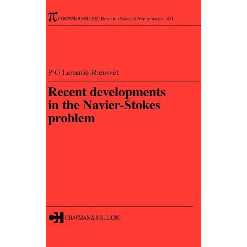 【4周达】Recent Developments in the Navier-Stokes Problem[9781584882206]-封面