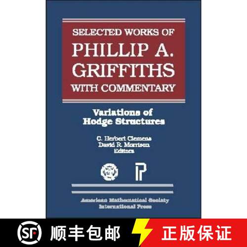 【3-4周达】精装 Selected Works of Phillip a. Griffiths with Commentary: Variations of Hodge Structures [9780821820889]