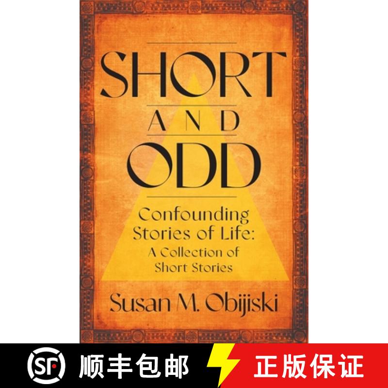 【3-4周达】Short and Odd: Confounding Stories of Life: A Collection of Short Stories [9781682356401]