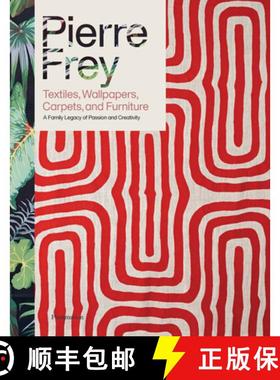 【3-4周达】Pierre Frey: Textiles, Wallpapers, Carpets, and Furniture : A Family Legacy of Passion and... [9782080421999]