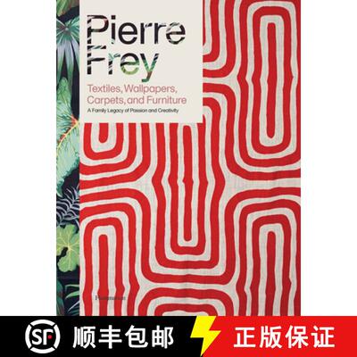 【3-4周达】Pierre Frey: Textiles, Wallpapers, Carpets, and Furniture : A Family Legacy of Passion and... [9782080421999]