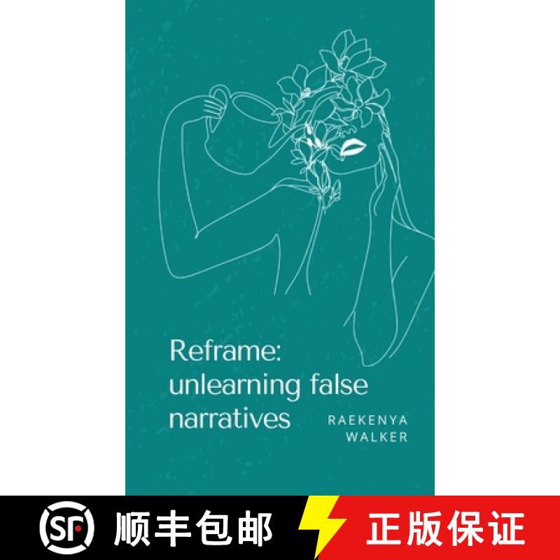 【4周达】Reframe: unlearning false narratives [9789363305977]