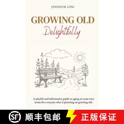 【3-4周达】Growing Old Delightfully: A playful and informative guide to ageing on your own terms [9780473787943]