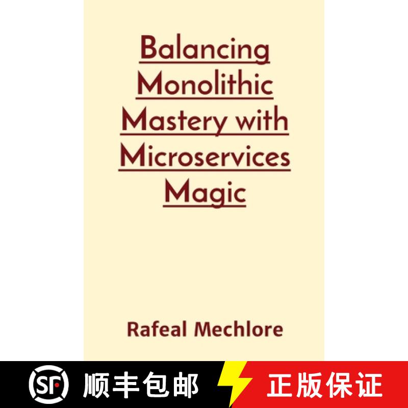 【3-4周达】Balancing Monolithic Mastery with Microservices Magic [9788196640224]
