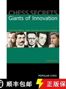 【3-4周达】Chess Secrets: Giants of Innovation: Learn from Steinitz, Lasker, Botvinnik, Korchnoi and ... [9781857446715]