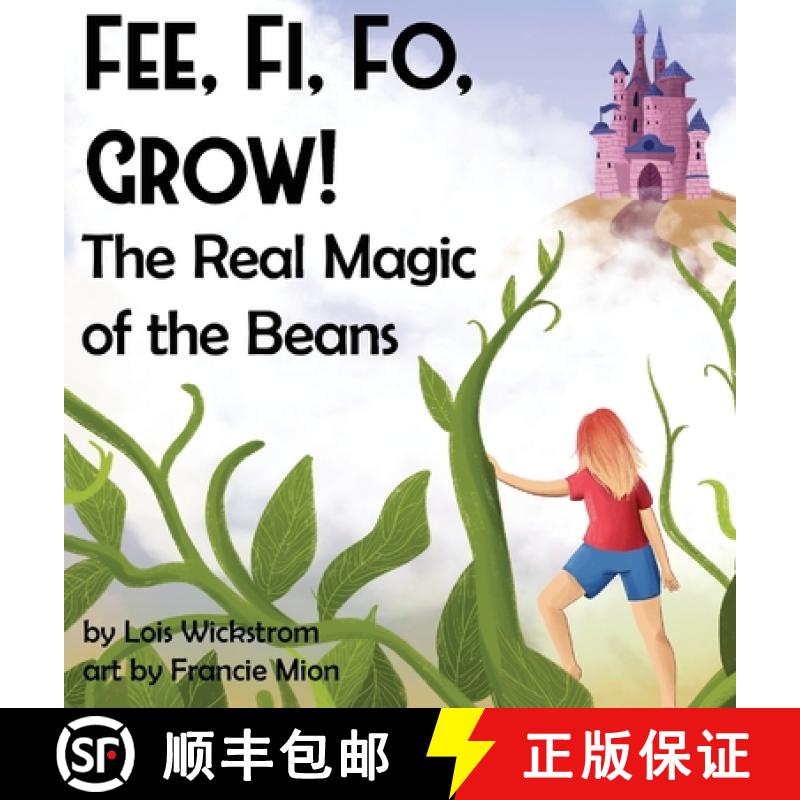 【2-3周达】Fee, Fi, Fo, Grow!  The Real Magic of the Beans [9781954519091]