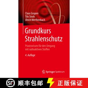 【3-4周达】Grundkurs Strahlenschutz: Praxiswissen für den Umgang mit radioaktiven Stoffen (4. Aufl. ... [9783642553417]
