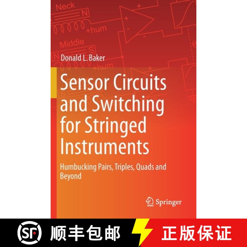 【3-4周达】Sensor Circuits and Switching for Stringed Instruments : Humbucking Pairs, Triples, Quads ... [9783030231262]