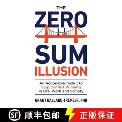 【3-4周达】精装 The Zero-Sum Illusion: An Actionable Toolkit to Stop Conflict Winning in Life, Work, ... [9798901022511]