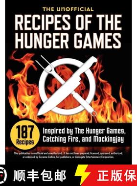 【3-4周达】Unofficial Recipes of the Hunger Games: 187 Recipes Inspired by the Hunger Games, Catching... [9781623150266]