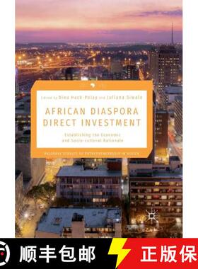 【3-4周达】African Diaspora Direct Investment : Establishing the Economic and Socio-cultural Rationale [9783030101510]