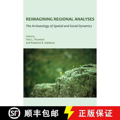 预订 Reimagining Regional Analyses: The Archaeology of Spatial and Social Dynamics [9781443813280]