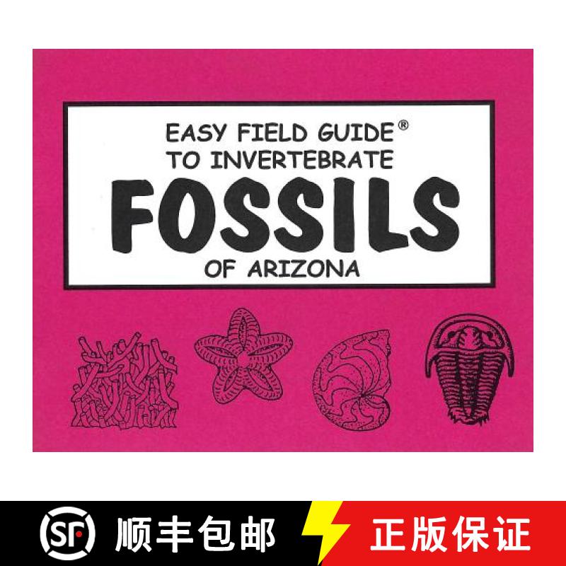 预订 Easy Field Guide to Invertebrate Fossils of Arizona (Uk) [9780935810578]