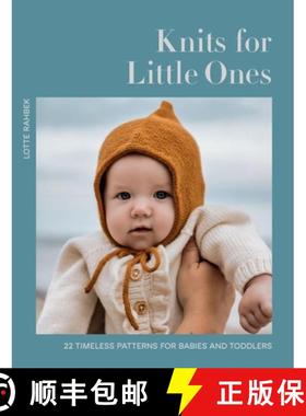 【3-4周达】Knits for Little Ones: 22 Timeless Patterns for Clothes, Blankets, Hats and Socks [9781837833276]