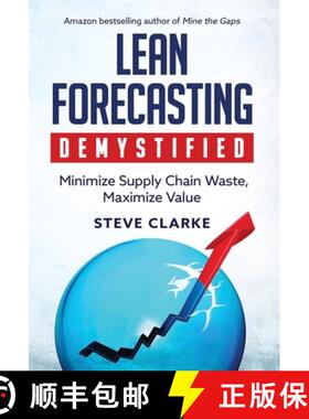 【3-4周达】Lean Forecasting Demystified: Minimize Supply Chain Waste, Maximize Value [9798887971155]
