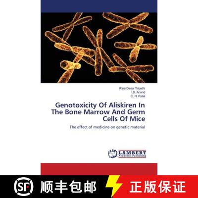 预订 Genotoxicity Of Aliskiren In The Bone Marrow And Germ Cells Of Mice [9783659103742]