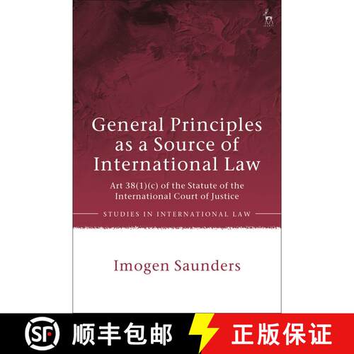 【3-4周达】General Principles as a Source of International Law: Art 38(1)(c) of the Statute of the In... [9781509946624]