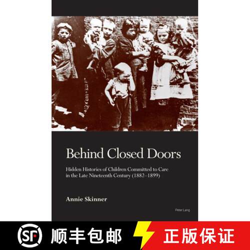 【3-4周达】Behind Closed Doors : Hidden Histories of Children Committed to Care in the Late Nineteent... [9781789973730]
