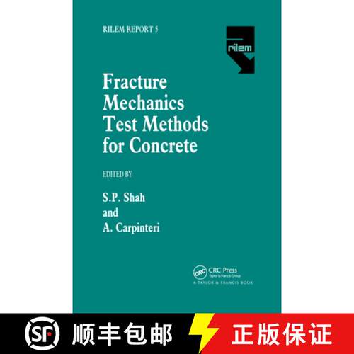 【3-4周达】精装 Fracture Mechanics Test Methods For Concrete: Report of Technical Committee 89-FMT Fr... [9780412411007]
