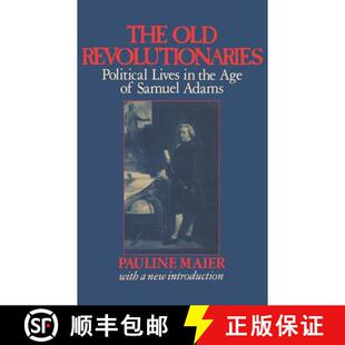 【3-4周达】The Old Revolutionaries – Political Lives in the Age of Samuel Adams [9780393306637]