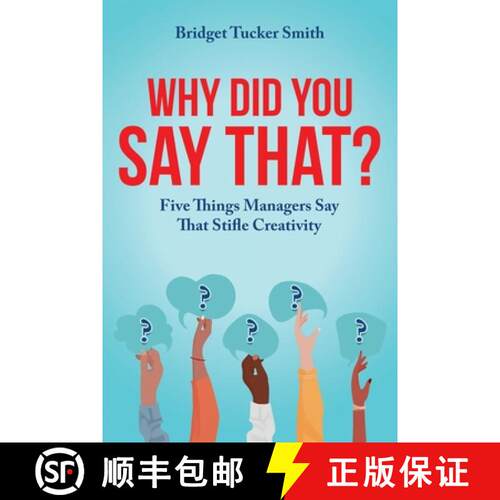 【3-4周达】Why Did You Say That?: Five Things Managers Say That Stifle Creativity [9781962133999]