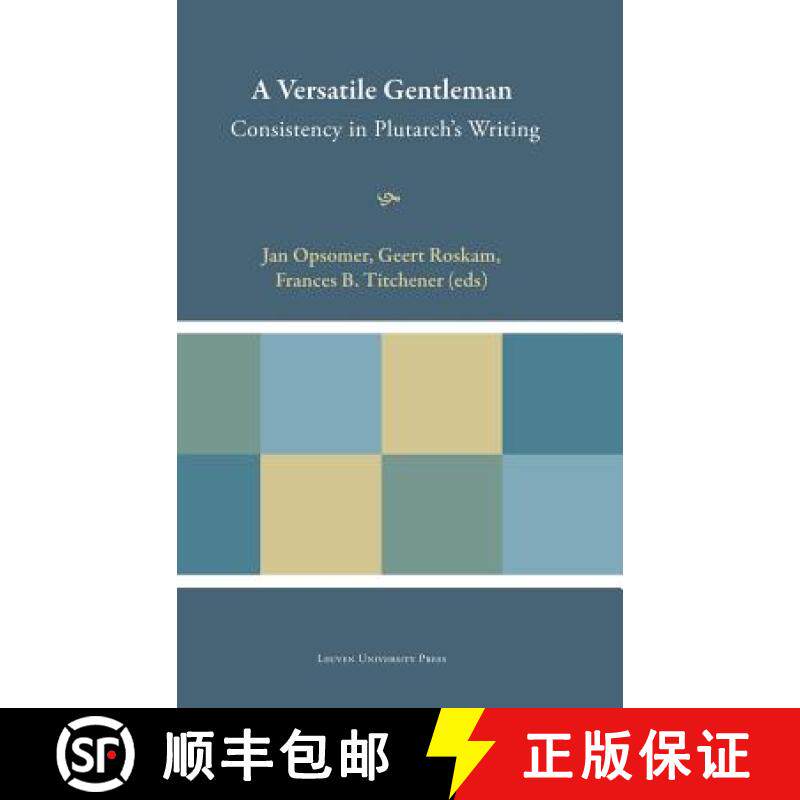 【3-4周达】The Versatile Gentleman. Consistency in Plutarch's Writing [9789462700765]