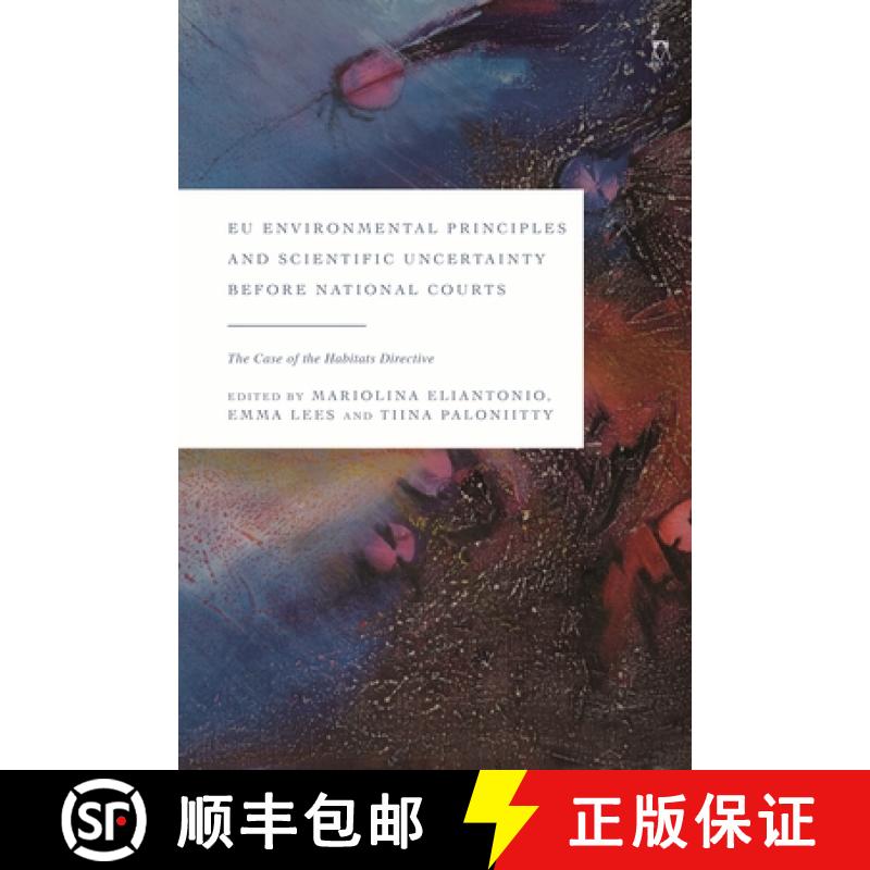 【3-4周达】EU Environmental Principles and Scientific Uncertainty before National Courts: The Case of... [9781509948192]