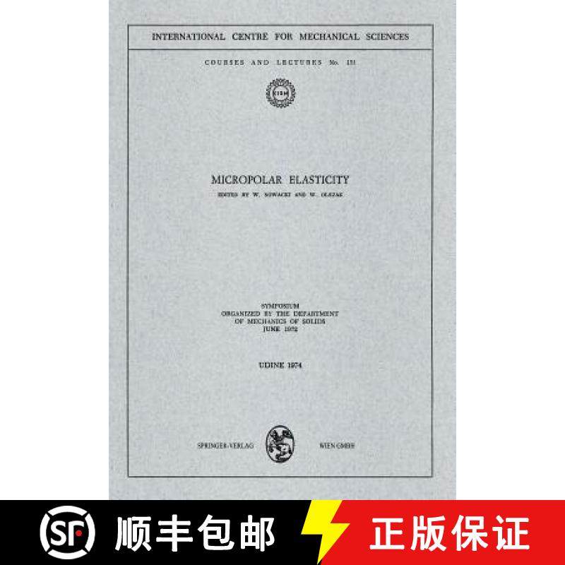 【3-4周达】Micropolar Elasticity : Symposium Organized by the Department of Mechanics of Solids, June... [9783211812624]