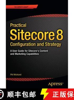 【3-4周达】Practical Sitecore 8 Configuration and Strategy : A User Guide for Sitecore's Content and ... [9781484212370]