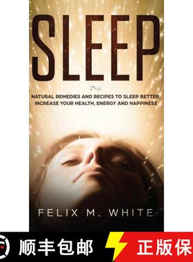 【3-4周达】Sleep: Natural Remedies and Recipes to Sleep Better, Increase Your Health, Energy and Happ... [9781646949717]
