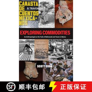 Anthropologist Traven Exploring and the Mexico Commodities Malinowski 3周达 9781800794016 Trails