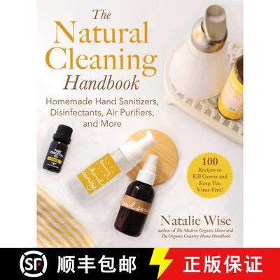 【3-4周达】The Natural Cleaning Handbook: 100 Homemade Recipes for Hand Sanitizers, Disinfectants, Ai... [9781680996937]