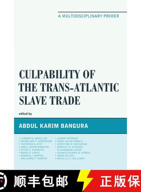 【3-4周达】Culpability of the Trans-Atlantic Slave Trade : A Multidisciplinary Primer [9780761868347]