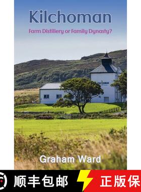 【3-4周达】Kilchoman - Farm Distillery or Family Dynasty? [9781835385913]
