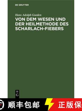 【3-4周达】Von dem Wesen und der Heilmethode des Scharlach-Fiebers: Ein Versuch in Der Wissenschaftli... [9783111135151]