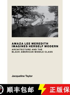 【3-4周达】Amaza Lee Meredith Imagines Herself Modern: Architecture and the Black American Middle Class [9780262048347]