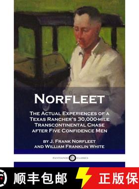 预订 Norfleet: The Actual Experiences of a Texas Rancher's 30,000-mile Transcontinental Chase after F... [9781789872897]