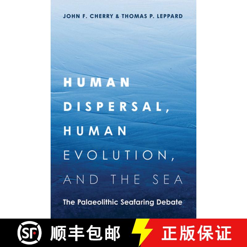 预订 Human Dispersal, Human Evolution, and the Sea : The Palaeolithic Seafaring Debate [9781646426904]