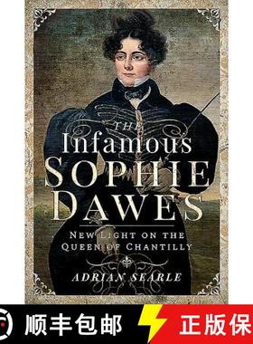 【3-4周达】The Infamous Sophie Dawes: New Light on the Queen of Chantilly [9781526717498]